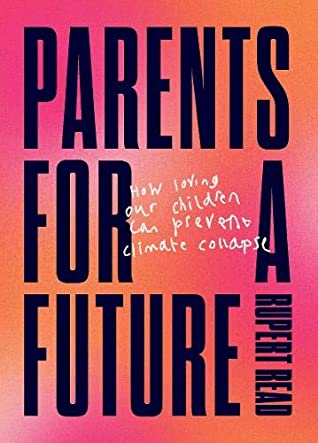 Book cover of Parents For a Future by Rupert Read