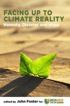 Book cover of Facing Up To Climate Reality: Honest, Disaster and Hope edited by John Foster