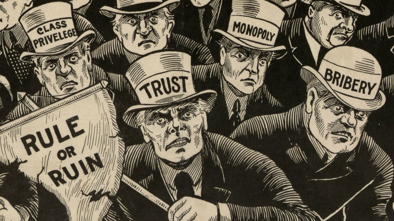 Cartoon Image of men with hats labeled trust, monopoly, bribery, class privilege and a banner that says rule or ruin